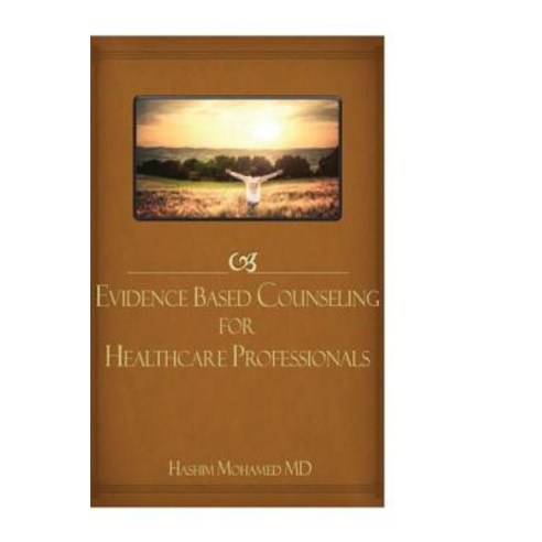 Evidence Based Counseling for Health Care Professionals Paperback, Createspace Independent Publishing Platform