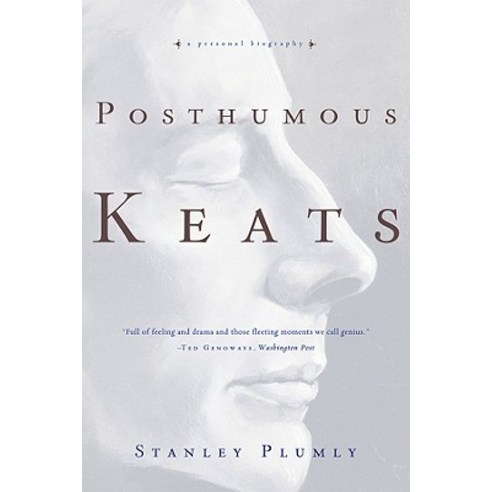 Posthumous Keats: A Personal Biography Paperback, W. W. Norton & Company
