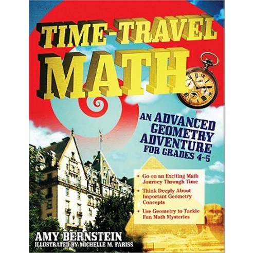 Time-Travel Math: An Advanced Geometry Adventure for Grades 4-5 ...