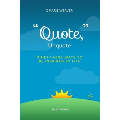 Quote Unquote: A Mother''s Journey Paperback, Createspace