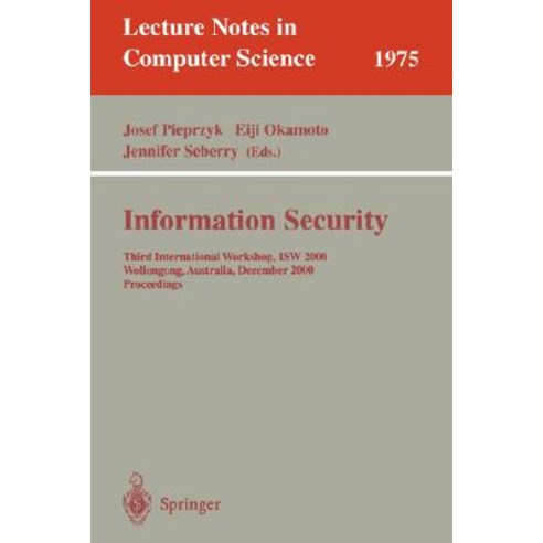 Information Security: Third International Workshop Isw 2000 Wollongong Australia December 20-21 2000. Proceedings Paperback, Springer