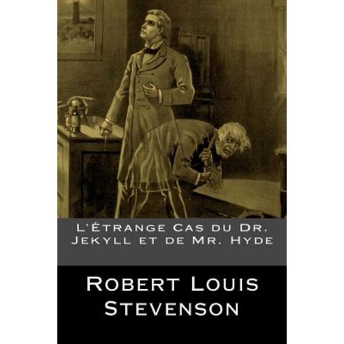 L''Etrange Cas Du Dr. Jekyll Et de Mr. Hyde Paperback, Createspace Independent Publishing Platform