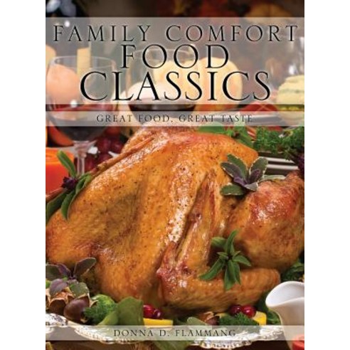 Family Comfort Food Classics Hardcover, Xulon Press