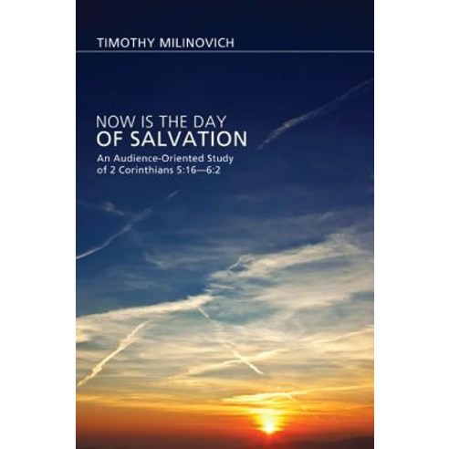 Now Is the Day of Salvation Hardcover, Pickwick Publications
