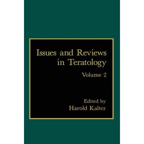 Issues and Reviews in Teratology: Volume 2 Paperback, Springer