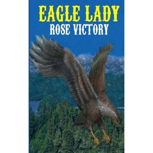 Eagle Lady Paperback, Createspace Independent Publishing Platform