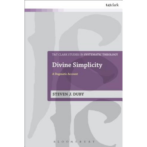 Divine Simplicity: A Dogmatic Account Hardcover, Bloomsbury Publishing PLC