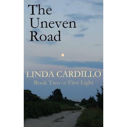 The Uneven Road: Book Two of First Light Paperback, Bellastoria Press Llp