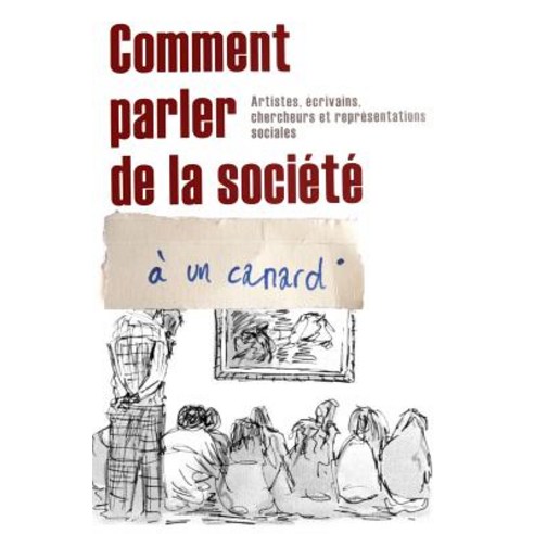 Comment Parler de La Societe a Un Canard Paperback, Createspace Independent Publishing Platform