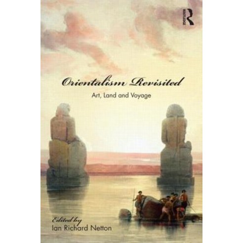 Orientalism Revisited: Art Land and Voyage Paperback, Routledge