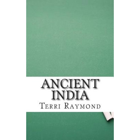 Ancient India: (Sixth Grade Social Science Lesson Activities Discussion Questions and Quizzes) Paperback, Createspace Independent Publishing Platform