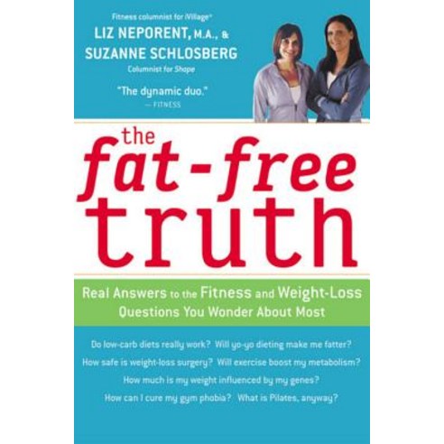 The Fat-Free Truth: 239 Real Answers to the Fitness and Weight-Loss Questions You Wonder about Most Paperback, Houghton Mifflin
