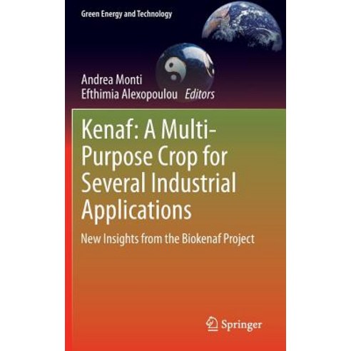 Kenaf: A Multi-Purpose Crop for Several Industrial Applications: New Insights from the Biokenaf Project Hardcover, Springer