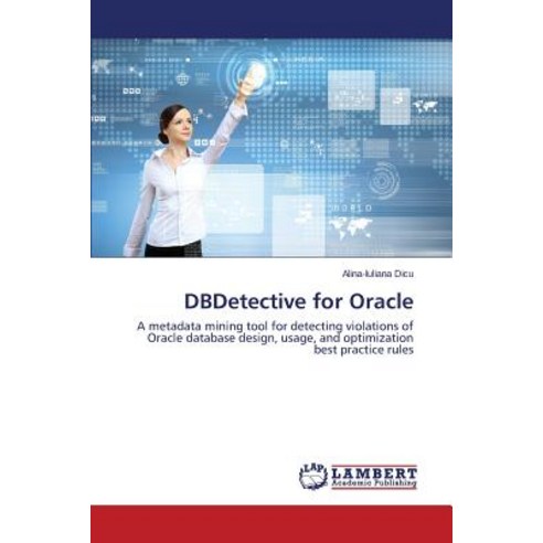 Dbdetective for Oracle Paperback, LAP Lambert Academic Publishing
