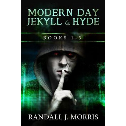 Modern Day Jekyll & Hyde: Books 1-3 Paperback, Createspace