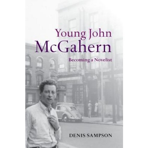 Young John McGahern: Becoming a Novelist Paperback, OUP Oxford