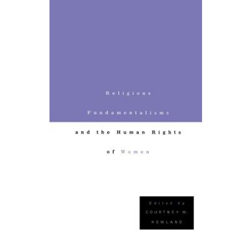 Religious Fundamentalisms and the Human Rights of Women Hardcover, Palgrave MacMillan