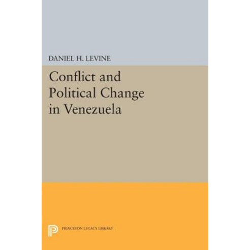 Conflict and Political Change in Venezuela Paperback, Princeton University Press
