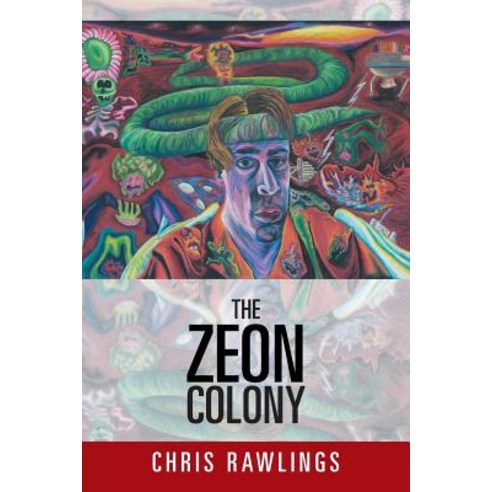 The Zeon Colony: The Sequel to Alternate Realities Paperback, Xlibris Corporation