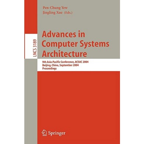Advances in Computer Systems Architecture: 9th Asia-Pacific Conference Acsac 2004 Beijing China September 7-9 2004 Proceedings Paperback, Springer