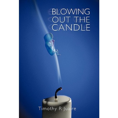 Blowing Out the Candle Hardcover, iUniverse