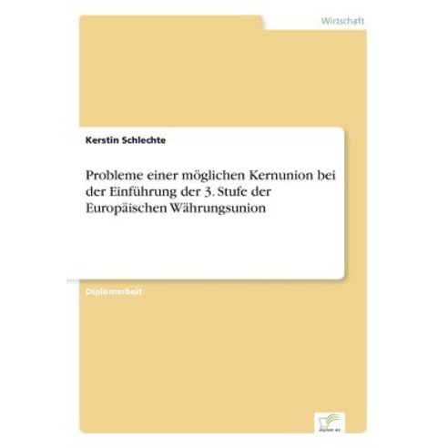 Probleme Einer Moglichen Kernunion Bei Der Einfuhrung Der 3. Stufe Der Europaischen Wahrungsunion Paperback, Diplom.de