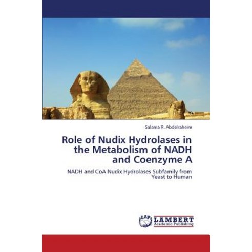 Role of Nudix Hydrolases in the Metabolism of Nadh and Coenzyme a Paperback, LAP Lambert Academic Publishing