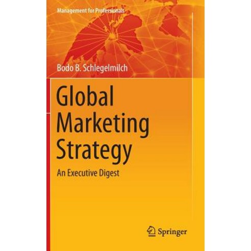 Global Marketing Strategy: An Executive Digest Hardcover, Springer
