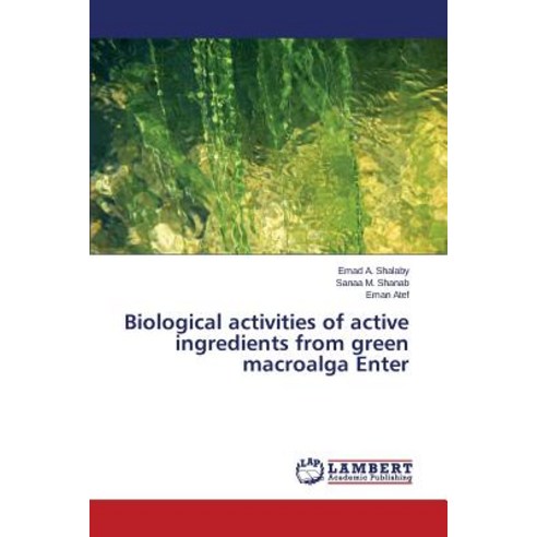 Biological Activities of Active Ingredients from Green Macroalga Enter Paperback, LAP Lambert Academic Publishing