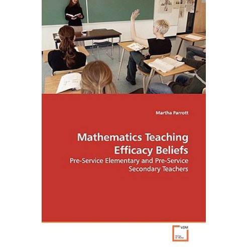 Mathematics Teaching Efficacy Beliefs Paperback, VDM Verlag
