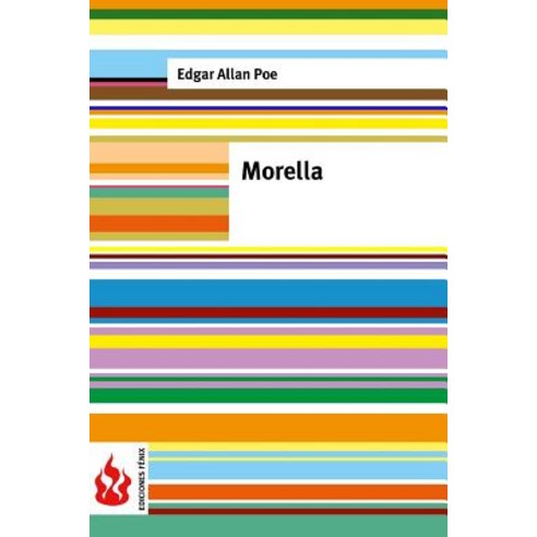 Morella: (Low Cost). Edition Limitee Paperback, Createspace Independent Publishing Platform