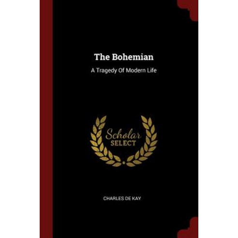 The Bohemian: A Tragedy of Modern Life Paperback, Andesite Press
