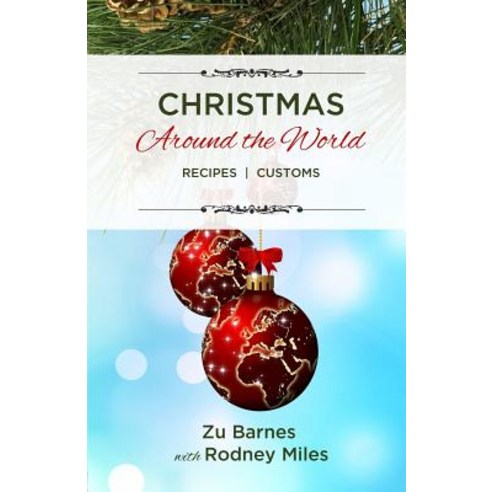 Christmas Around the World: Recipes Customs Paperback, Createspace Independent Publishing Platform