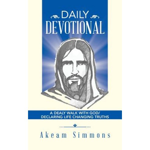 Daily Devotional: A Dealy Walk with God/ Declaring Life Changing Truths Paperback, iUniverse