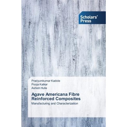 Agave Americana Fibre Reinforced Composites Paperback, Scholars'' Press