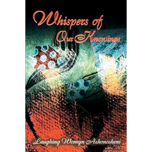 Whispers of Our Knowings Paperback, Writers Club Press
