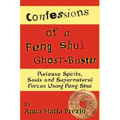 Confessions of a Feng Shui Ghost-Buster Paperback, Lulu.com