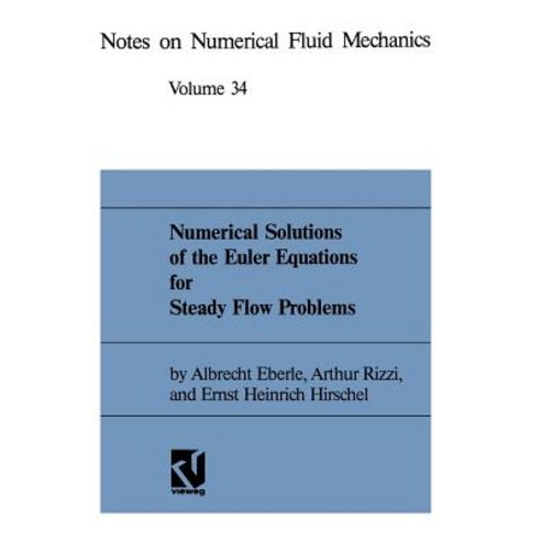 Numerical Solutions of the Euler Equations for Steady Flow Problems Paperback, Vieweg+teubner Verlag