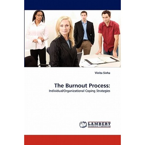 The Burnout Process Paperback, LAP Lambert Academic Publishing