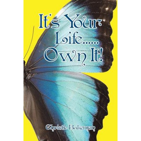 It''s Your Life......Own It! Paperback, Balboa Press