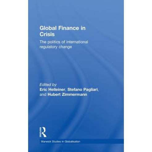 Global Finance in Crisis: The Politics of International Regulatory Change Hardcover, Routledge