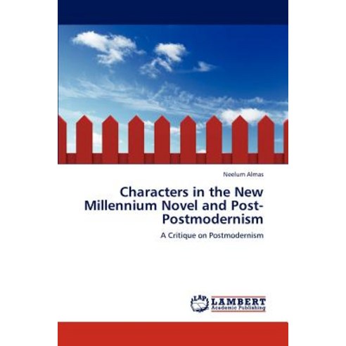 Characters in the New Millennium Novel and Post-Postmodernism Paperback, LAP Lambert Academic Publishing
