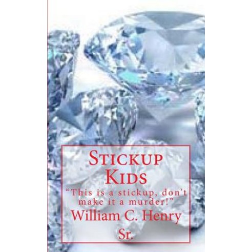 Stickup Kids Paperback, Createspace Independent Publishing Platform