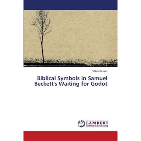 Biblical Symbols in Samuel Beckett''s Waiting for Godot Paperback, LAP Lambert Academic Publishing