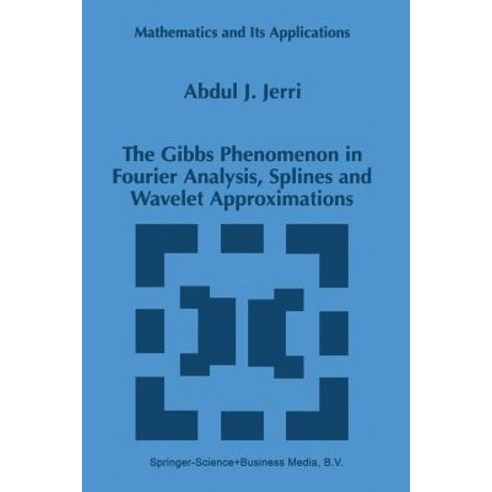 The Gibbs Phenomenon in Fourier Analysis Splines and Wavelet Approximations Paperback, Springer