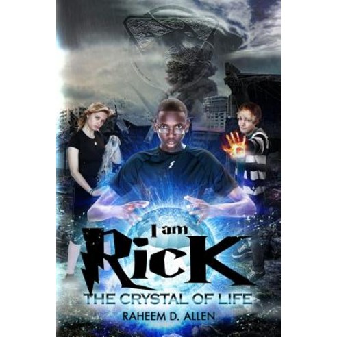 I Am Rick: The Crystal of Life Paperback, I Am Rick LLC