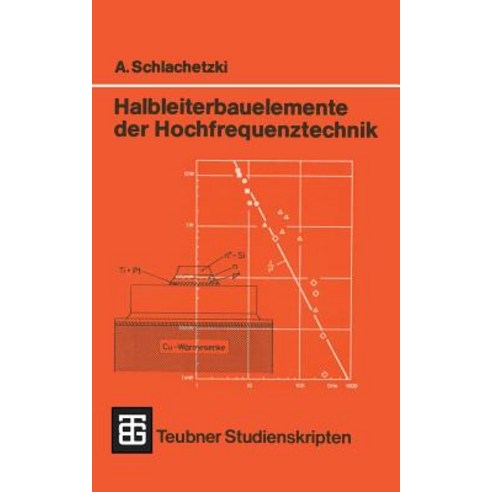 Halbleiterbauelemente Der Hochfrequenztechnik: Laufzeitdioden Gunn-Elemente Mikrowellen-Feldeffekttransistoren Paperback, Vieweg+teubner Verlag