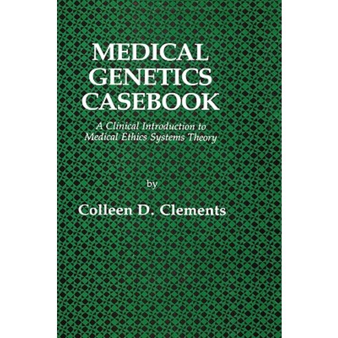 Medical Genetics Casebook: A Clinical Introduction to Medical Ethics Systems Theory Hardcover, Humana Press