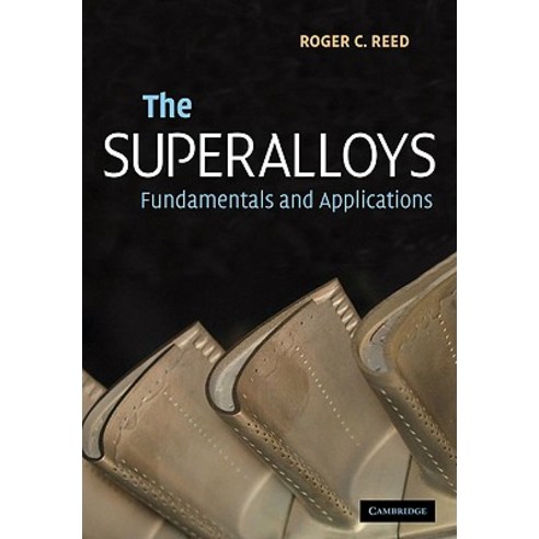 The Superalloys: Fundamentals and Applications Paperback, Cambridge University Press