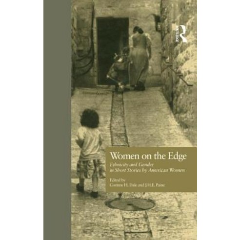 Women on the Edge: Ethnicity and Gender in Short Stories by American Women Paperback, Routledge